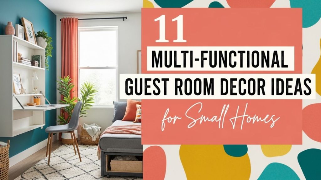 11 Multi-Functional Guest Room Decor Ideas for Small Homes