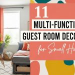 11 Multi-Functional Guest Room Decor Ideas for Small Homes
