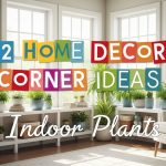 12 Home Decor Corner Ideas Using Indoor Plants