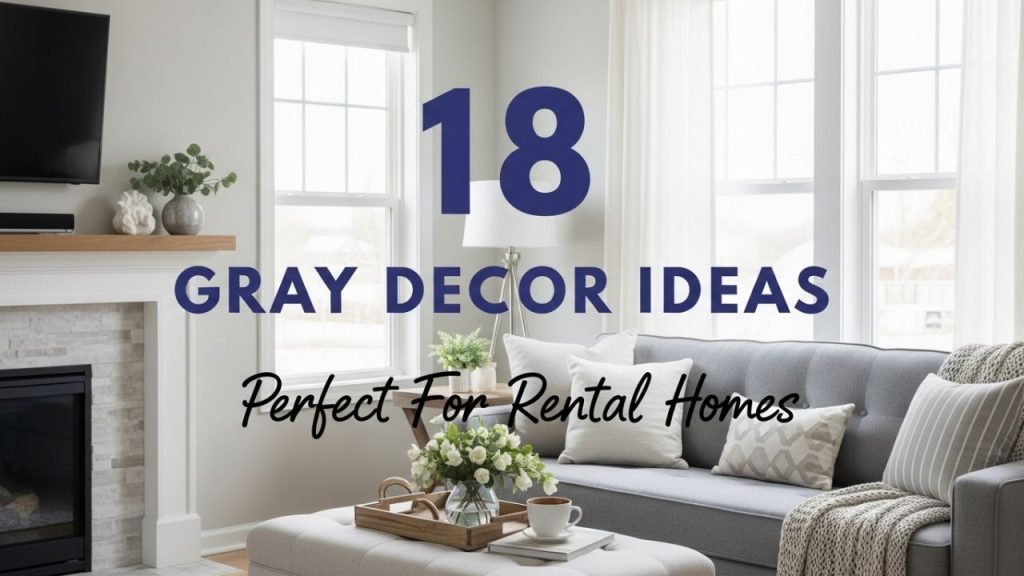 18 Gray Decor Ideas That Work Perfectly in Rental Homes