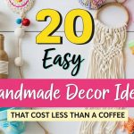 20 Easy Handmade Decor Ideas That Cost Less Than a Coffee