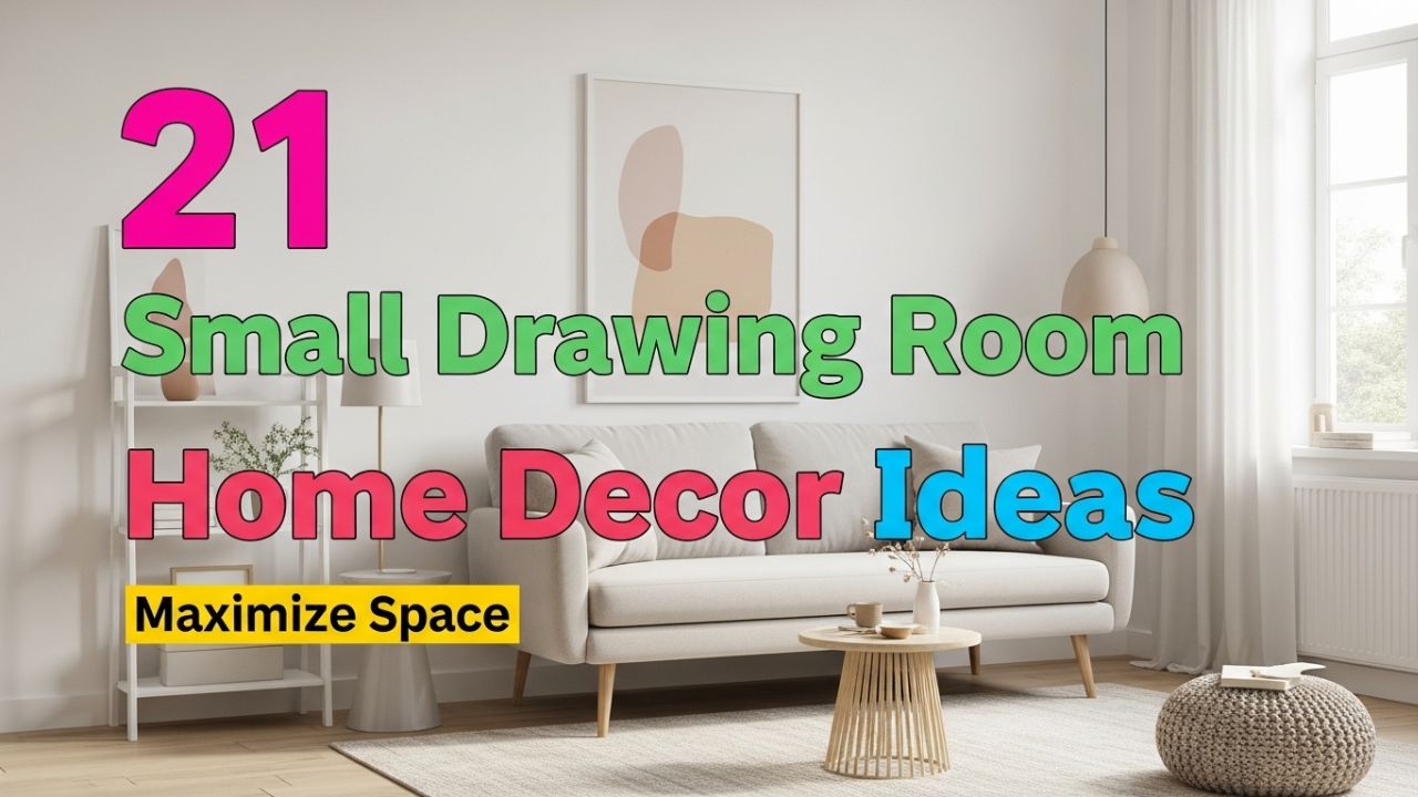 21 Small Drawing Room Home Decor Ideas That Maximize Space